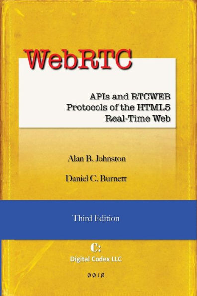 Webrtc: Apis And Rtcweb Protocols Of The Html5 Real-Time Web, Third Edition