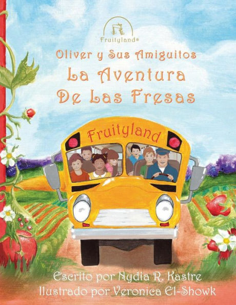 Oliver Y Sus Amiguitos La Aventura De Las Fresas (Spanish Edition)