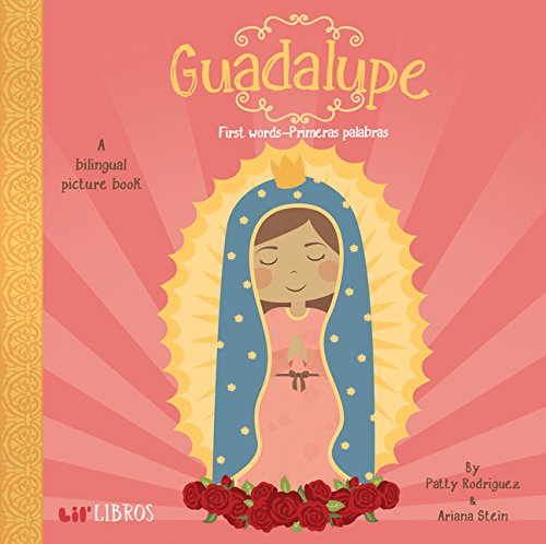 Guadalupe: First Words - Primeras Palabras (English And Spanish Edition)