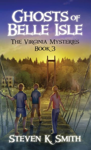Ghosts Of Belle Isle: The Virginia Mysteries Book 3