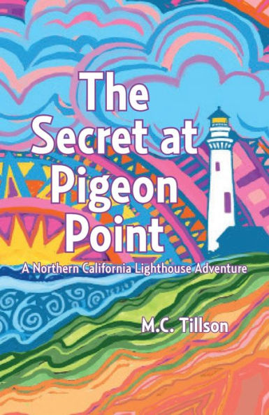 The Secret At Pigeon Point: A Northern California Lighthouse Adventure