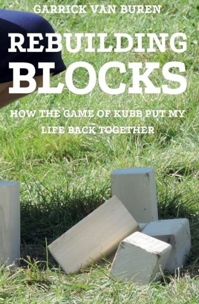 Rebuilding Blocks: How The Game Of Kubb Put My Life Back Together