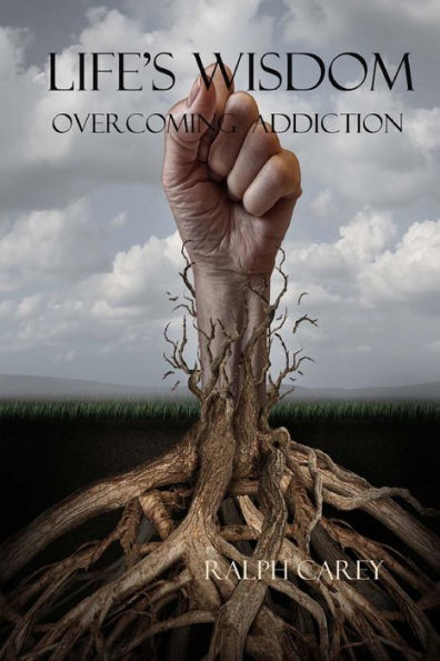 Life'S Wisdom Overcoming Addiction