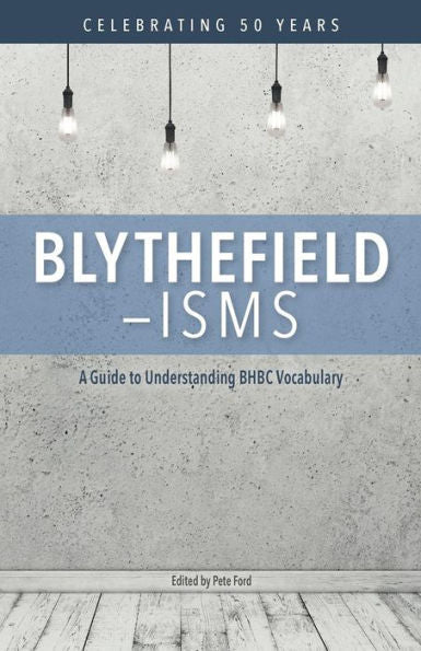Blythefield-Isms: A Guide To Understanding Bhbc Vocabulary