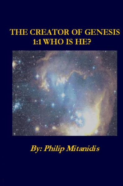The Creator Of Genesis 1:1 Who Is He?