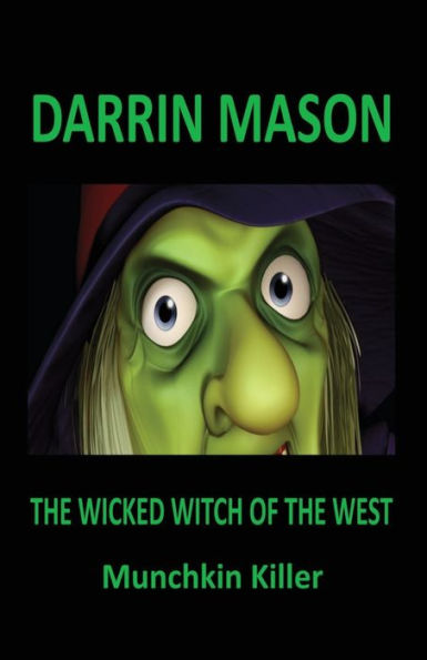 The Wicked Witch Of The West: Munchkin Killer
