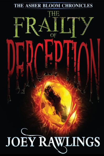 The Frailty Of Perception (The Asher Bloom Chronicles)