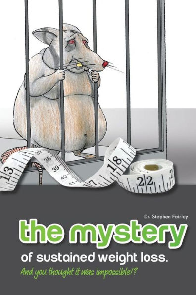 The Mystery Of Sustained Weight Loss And You Thought It Was Impossible!?