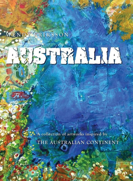 Australia. A Collection Of Artworks Inspired By The Australian Continent