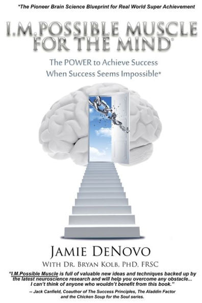 I.M.Possible Muscle For The Mind: The Power To Achieve Success When Success Seems Impossible (The I.M.Possible Series)