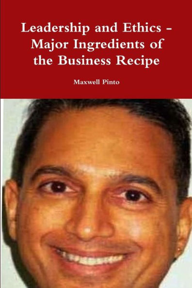 Leadership And Ethics - Major Ingredients Of The Business Recipe