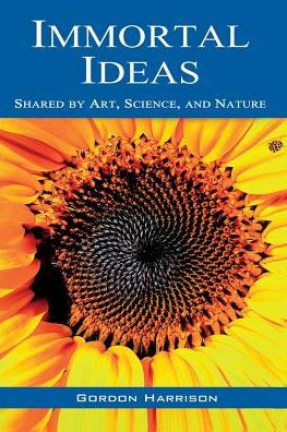 Immortal Ideas: Shared By Art, Science, And Nature