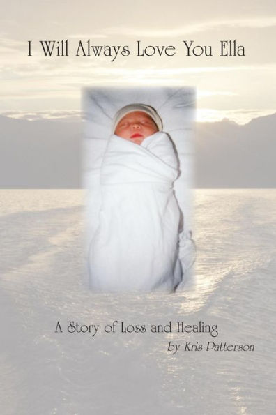 I Will Always Love You Ella: A Story Of Loss And Healing