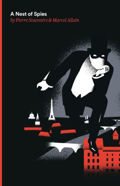 A Nest Of Spies: Being The Fourth Of The Series Of The Fantomas Detective Tales (Volume 4)