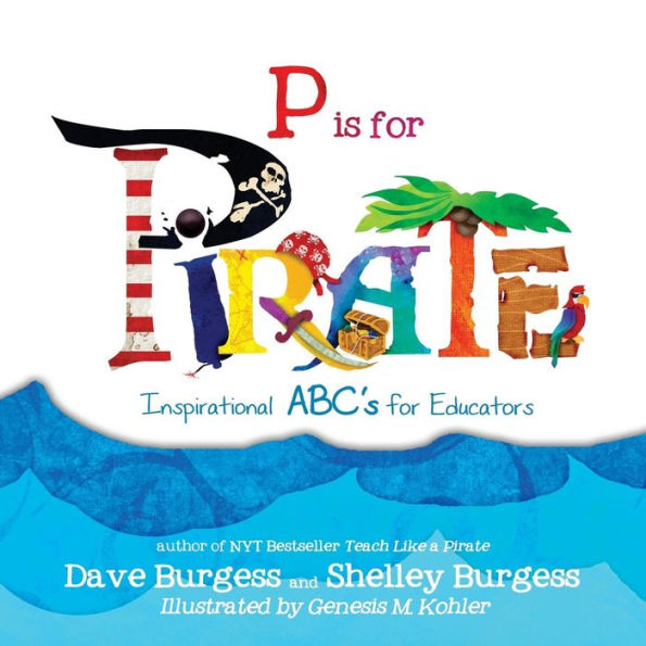 P Is For Pirate: Inspirational Abc'S For Educators