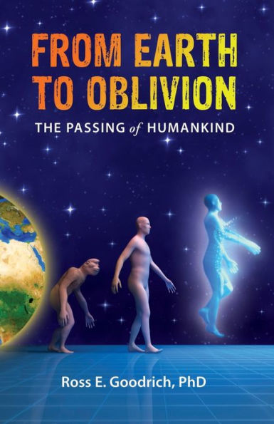From Earth To Oblivion: The Passing Of Humankind