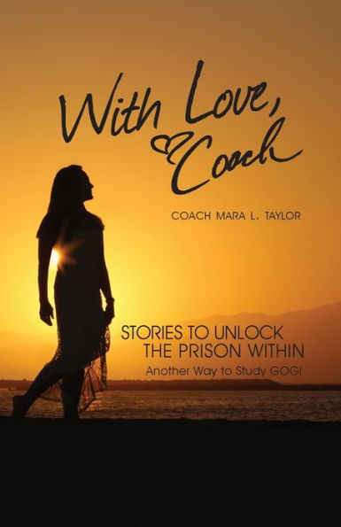With Love, Coach Stories To Unlock The Prison Within