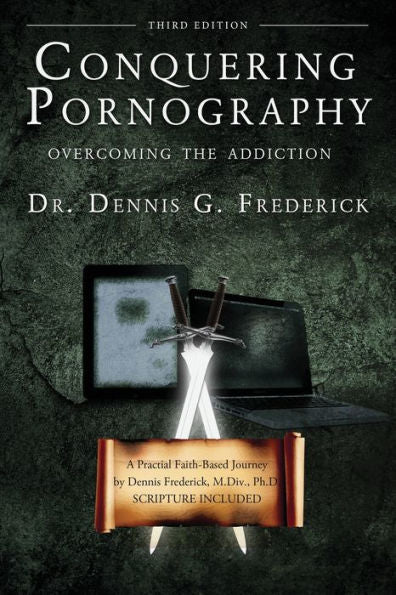 Conquering Pornography: Overcoming The Addiction
