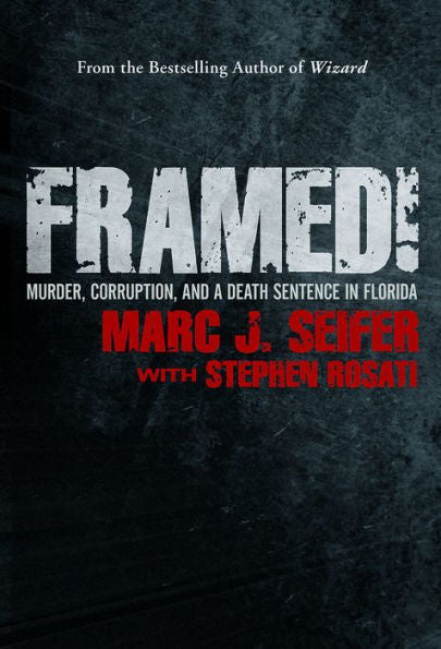 Framed!: Murder, Corruption, And A Death Sentence In Florida