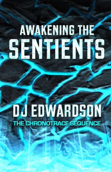 Awakening The Sentients (Chronotrace Sequence)