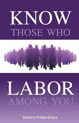 Know Those Who Labor Among You