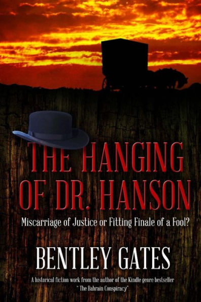 The Hanging Of Dr. Hanson: Miscarriage Of Justice Or Fitting Finale Of A Fool?