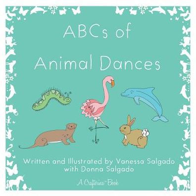 Abcs Of Animal Dances (Crafterina® Book Series)