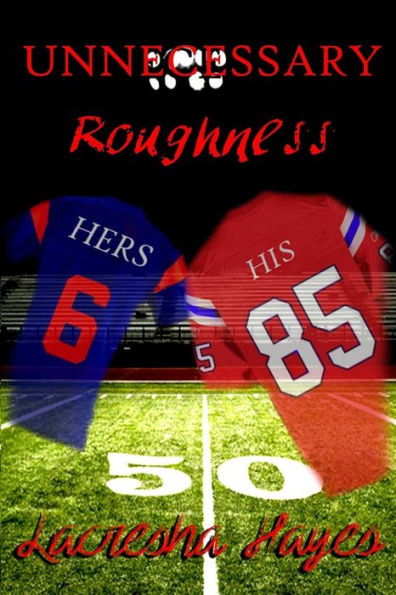 Unnecessary Roughness