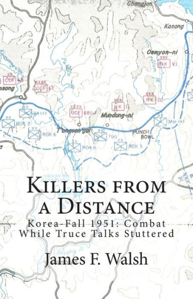 Killers From A Distance: Korea-Fall 1951: Combat While Truce Talks Stuttered