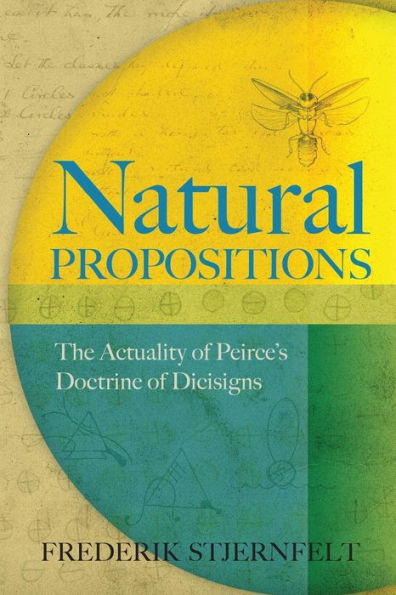 Natural Propositions: The Actuality Of Peirce'S Doctrine Of Dicisigns