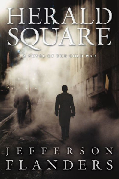 Herald Square: A Novel Of The Cold War (The First Trumpet)