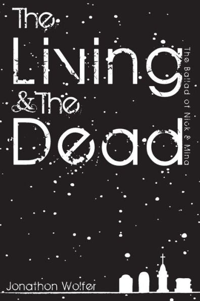 The Living & The Dead (The Ballad Of Nick & Mina)