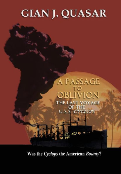 A Passage To Oblivion: The Last Voyage Of The U.S.S. Cyclops