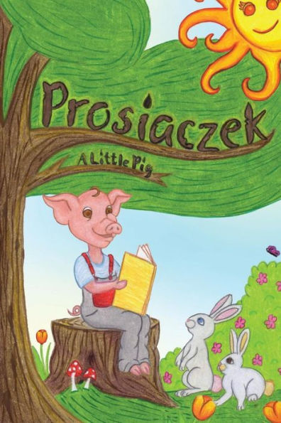 Prosiaczek: A Little Pig (Polish Edition)