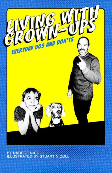 Living With Grown-Ups: Everyday Dos And Don'Ts