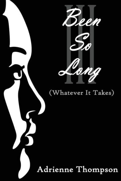 Been So Long Iii (Whatever It Takes)