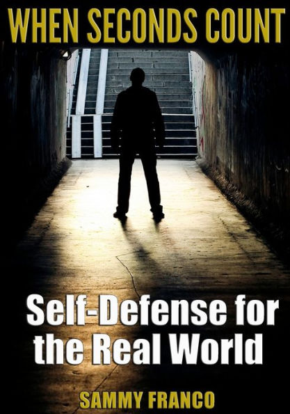 When Seconds Count: Self-Defense For The Real World