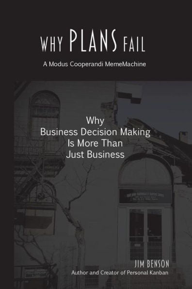 Why Plans Fail: Why Business Decision Making Is More Than Just Business (Mememachine)