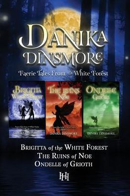 Faerie Tales From The White Forest (Omnibus, Books 1-3)