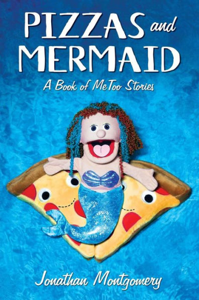 Pizzas & Mermaid: A Book Of Metoo Stories (Meetoo Stories)