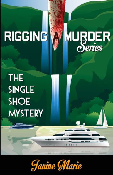 The Single Shoe Mystery (Rigging A Murder Series)