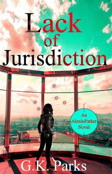 Lack Of Jurisdiction (Alexis Parker)