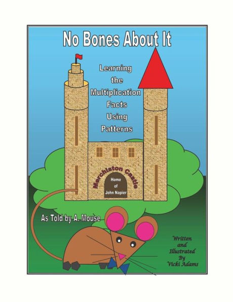 No Bones About It Learning The Multiplication Facts Using Patterns As Told By A. Mouse