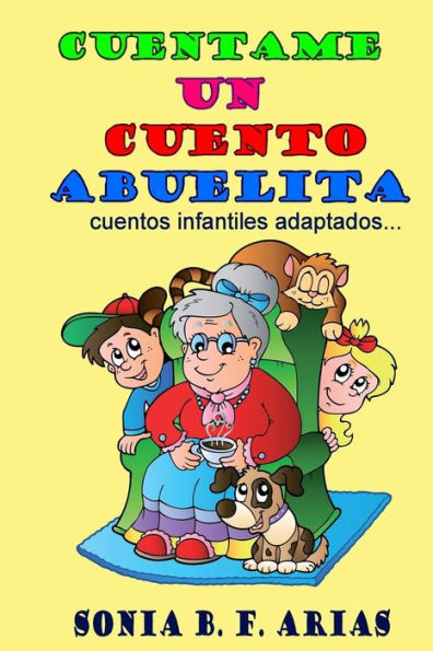 Cuentame Un Cuento Abuelita: Cuentos Infantiles Adaptados... (Spanish Edition)