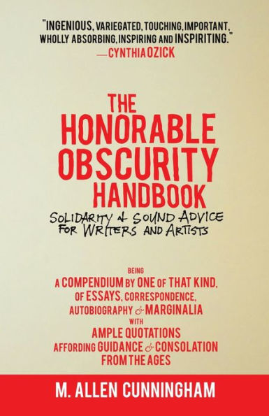 The Honorable Obscurity Handbook: Solidarity & Sound Advice For Writers And Artists (Samizdat Series)