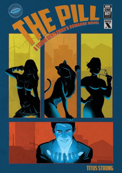 The Pill: Book One Of A Young Gentleman'S Novel