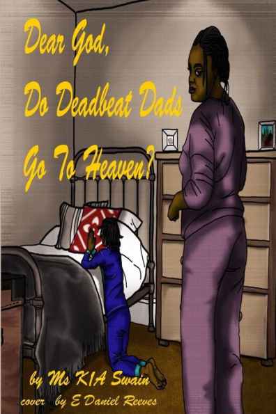 Dear God, Do Deadbeat Dads Go To Heaven? (Baby Mama Memoirs 2.0)