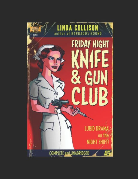 Friday Night Knife & Gun Club: Noir Fiction From The Night Shift (Nurse Kit Carson's Knife And Gun Club)