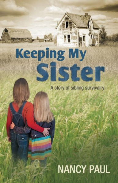 Keeping My Sister: A Story Of Sibling Survivalry