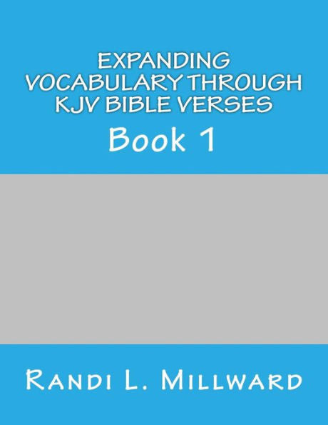 Expanding Vocabulary Through Kjv Bible Verses: Book 1 (Christian Vocabulary Curriculum Series)